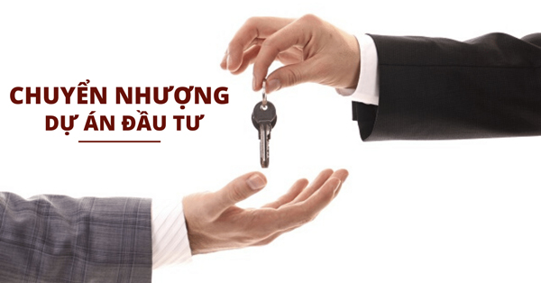 Thủ tục chuyển nhượng dự án đầu tư