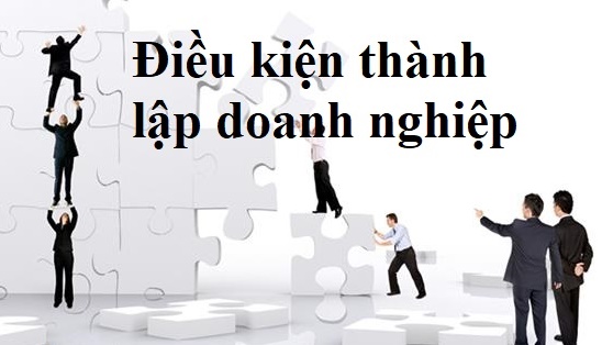 Nhung-dieu-kien-thanh-lap-doanh-nghiep-cong-ty-luathongphuc-vn