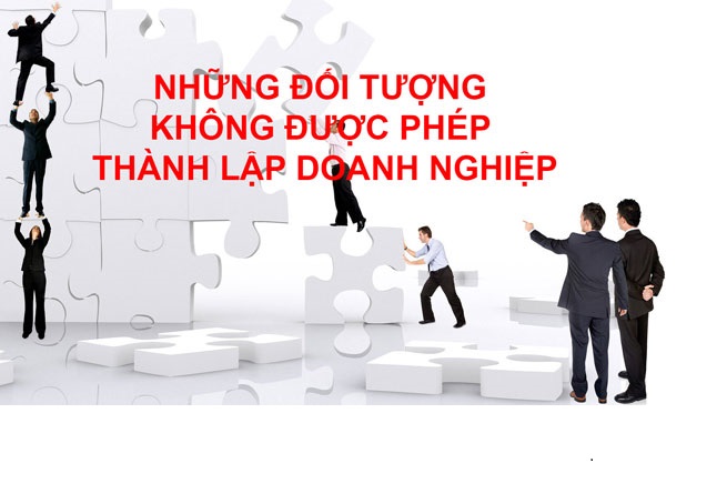 Quy định pháp luật về đối tượng không được mở công ty