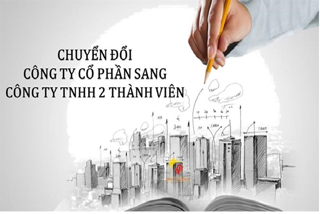 Thủ tục chuyển đổi từ Công ty cổ phần xuống Công ty TNHH hai thành viên