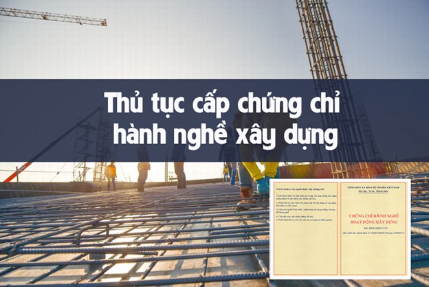 Cấp chứng chỉ hành nghề xây dựng mới nhất