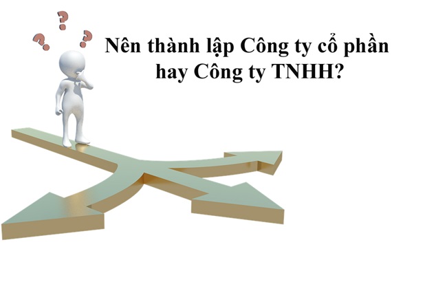 Nên mở công ty TNHH hai TV hay công ty cổ phần