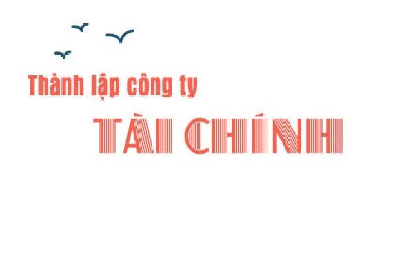 Thủ tục mở công ty tài chính mới nhất