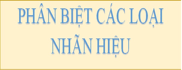 CÁC LOẠI NHÃN HIỆU HIÊN NAY