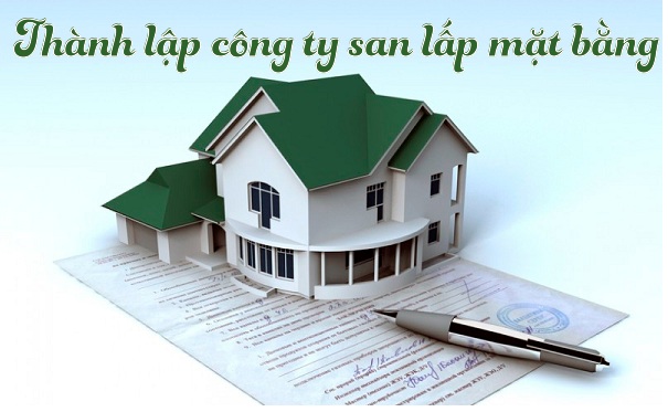 Thủ tục mở công ty san lấp mặt bằng